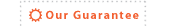 Our Guarantee